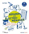 Réparer son électro-ménager et ses autres appareils électriques