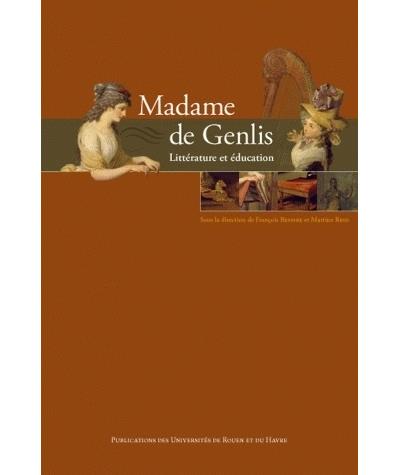 Madame de Genlis : littérature et éducation - François M. Bessire - broché