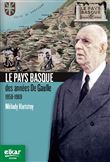 Le Pays Basque des années de Gaulle