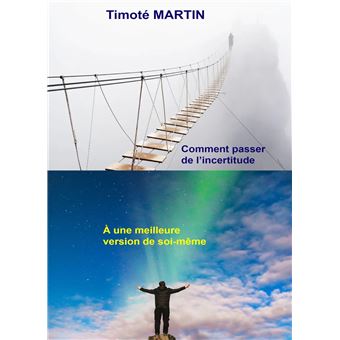 Comment passer de l'incertitude à une meilleure version de soi-même