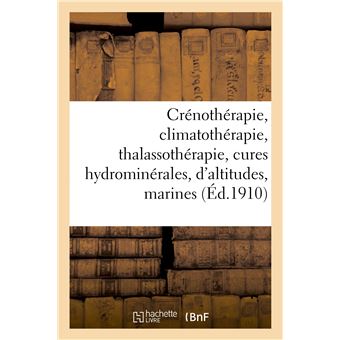 Crénothérapie, climatothérapie, thalassothérapie