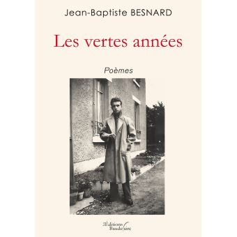 Les vertes années broché Monsieur JeanBaptiste BESNARD Achat