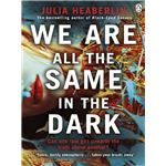 We are all the same in the dark