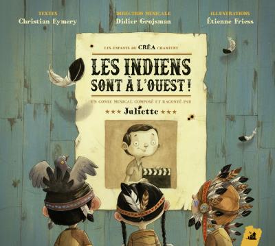 Les indiens sont à l'Ouest Ecrit par Juliette and Christian Eymery
