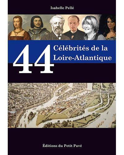 44 Célébrités de la Loire-Atlantique