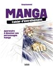 Manga : cahier d'entraînement