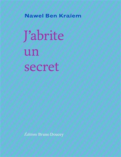 J'abrite un secret - Nawel Ben Kraiem - broché