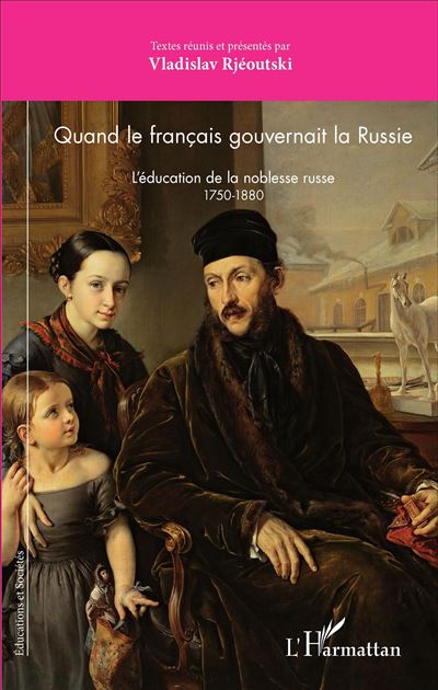 Quand le français gouvernait la Russie - Vladislav Rjeoutski - broché