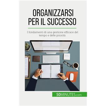 Organizzarsi per il successo