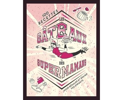 Les gâteaux des supers mamans !