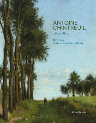 ANTOINE CHINTREUIL REVERIES D'UN PAYSAGISTE SOLITAIRE