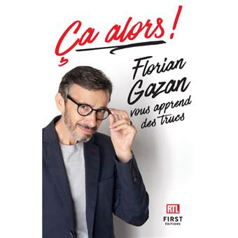 Ça alors! Florian Gazan vous apprend des trucs