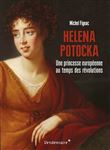Helena Potocka - Une aristocrate européenne au temps des