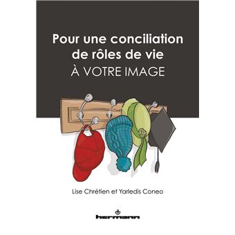 Pour une conciliation de rôles de vie à votre image
