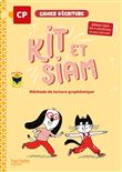 Kit et Siam - Méthode de lecture CP - Cahier d'écriture