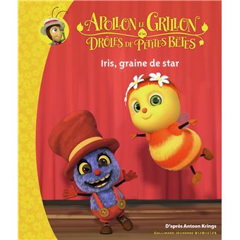 Apollon le Grillon et les Drôles de Petites Bêtes - Iris, graine de star