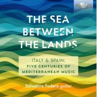 Sea Between The Lands 5 Siecles De Musique Pour Gtr