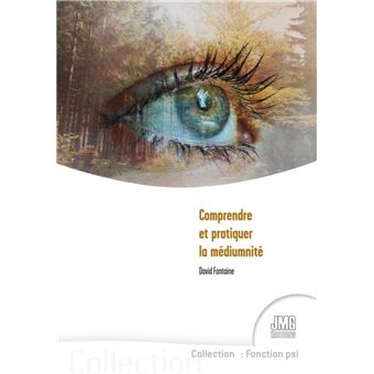 Comprendre et pratiquer la médiumnité