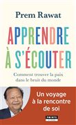 Apprendre à s'écouter. Comment trouver la paix dans le bruit du monde