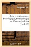 Étude climatologique, hydrologique, thérapeutique de Thonon-les-Bains