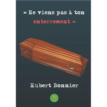 Ne viens pas à ton enterrement