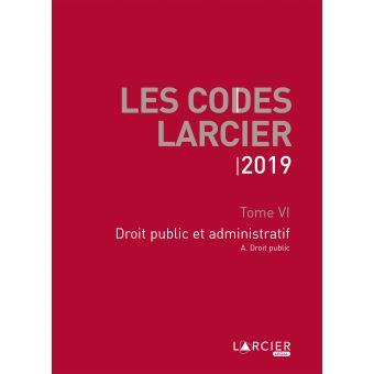 Code Larcier - Tome VI - Droit public et administratif