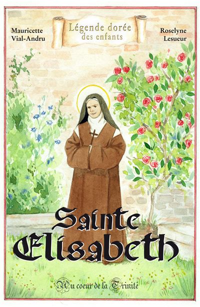 Sainte Elisabeth de la Trinité - Mauricette Vial-Andru - broché