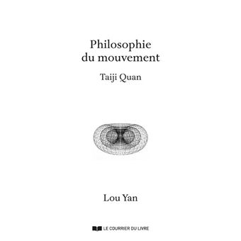 Philosophie du mouvement - Taiji Quan