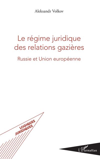 Le regime juridique des relations gazieres russie et union