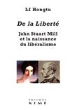 De la liberté. John Stuart Mill et la naissance du libéralisme