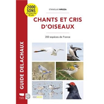 Chants et cris d'oiseaux. 350 espèces de France