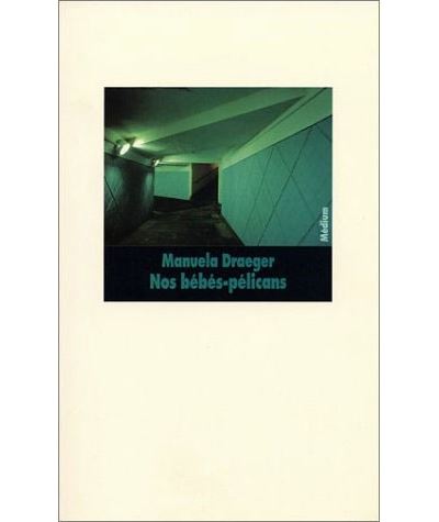 Nos bebes pelicans - Manuela Draeger - broché