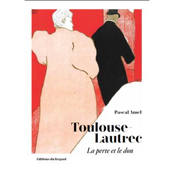 Toulouse Lautrec - La perte et le don