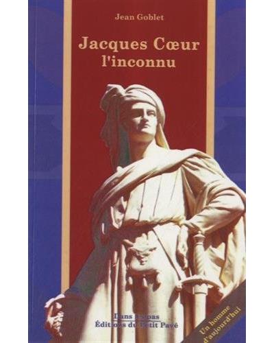 Jacques Cœur, l'inconnu