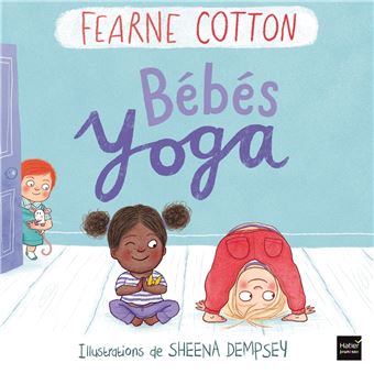 Bebes Yoga Cartonne Fearne Cotton Sheena Dempsey Aurelie Desfour Livre Tous Les Livres A La Fnac