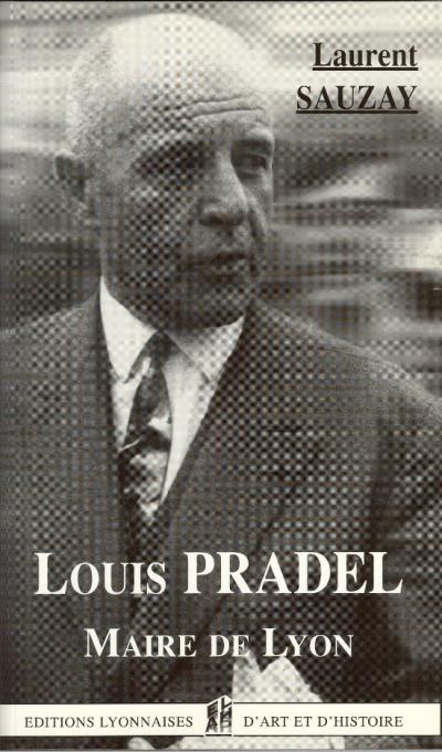 Louis pradel maire de lyon - L. Sauzay - broché