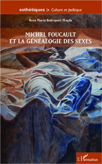 Michel Foucault et la généalogie des sexes - Rosa Maria Rodriguez Magda - broché