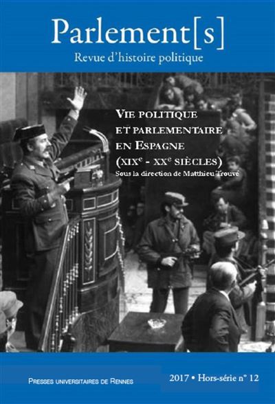 Vie politique et parlementaire en Espagne, XIXème-XXème siècle