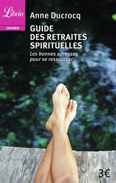Guide des retraites spirituelles - Anne Ducrocq - Poche