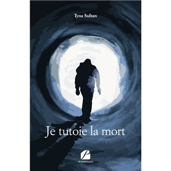Je tutoie la mort