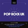 Pop/Rock UK - Plus de 100 albums qui ont forgé l’histoire de