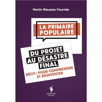 La Primaire populaire du projet au désastre final