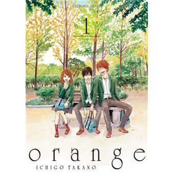 Orange - Tome 1 - Orange - Ichigo Takano, Chiharu Chujo - broché ...