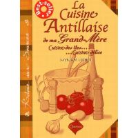 La cuisine antillaise de ma grand-mere