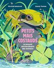 Petits mais costauds - Le pouvoir extraordinaire des animaux