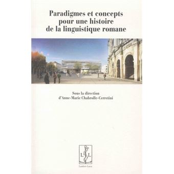 Paradigmes et concepts pour une histoire de la linguistique romane - 1