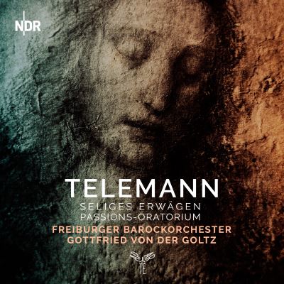 Telemann : Seliges Erwägen, Passions-Oratorium