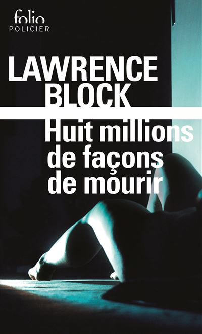 Huit millions de façons de mourir - Lawrence Block - Poche