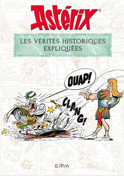 Asterix - Le coffret Veni Vedi Vici : Les citations latines expliquées - Les vérités historiques - 9 octobre 2019 Asterix-et-les-verites-historiques-expliquees
