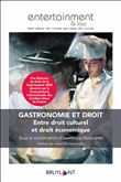 Gastronomie et droit - Entre droit culturel et droit économique